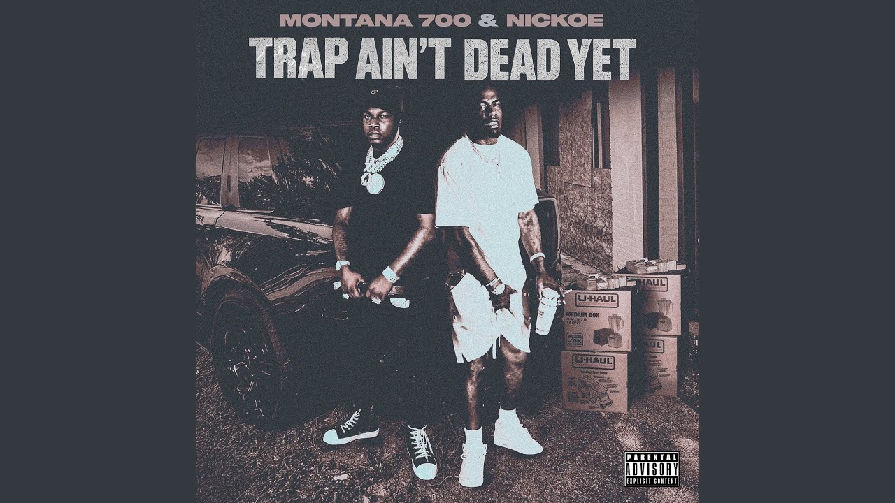 Nickoe & Montana 700 – Trap Aint Dead Yet Lyrics | Genius Lyrics