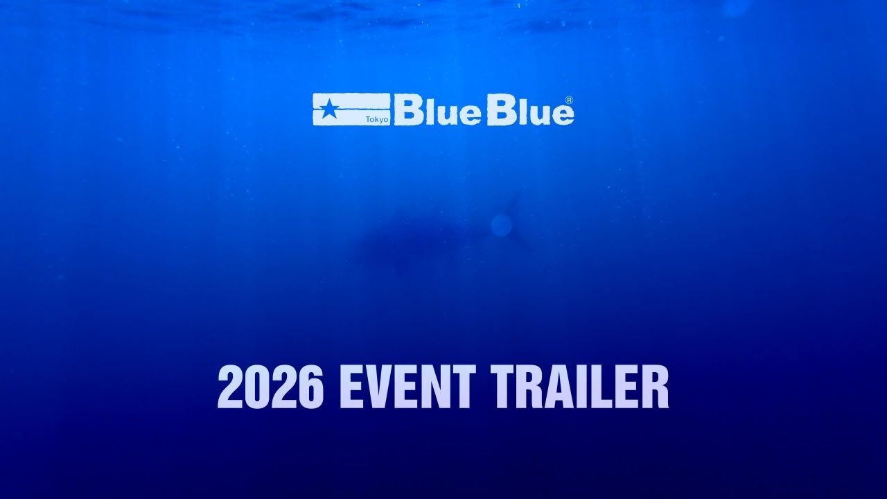 釣りフェスの会場でしか観られなかった - BlueBlue 2026 EVENT TRAILER
