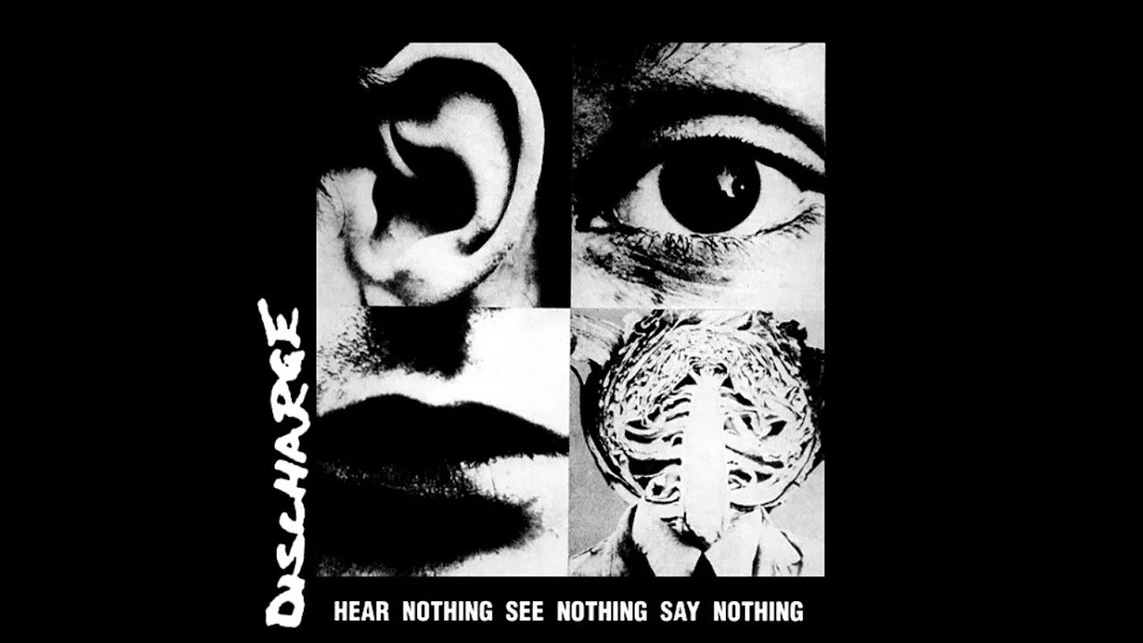 Discharge - Hear Nothing See Nothing Say Nothing (Full Album