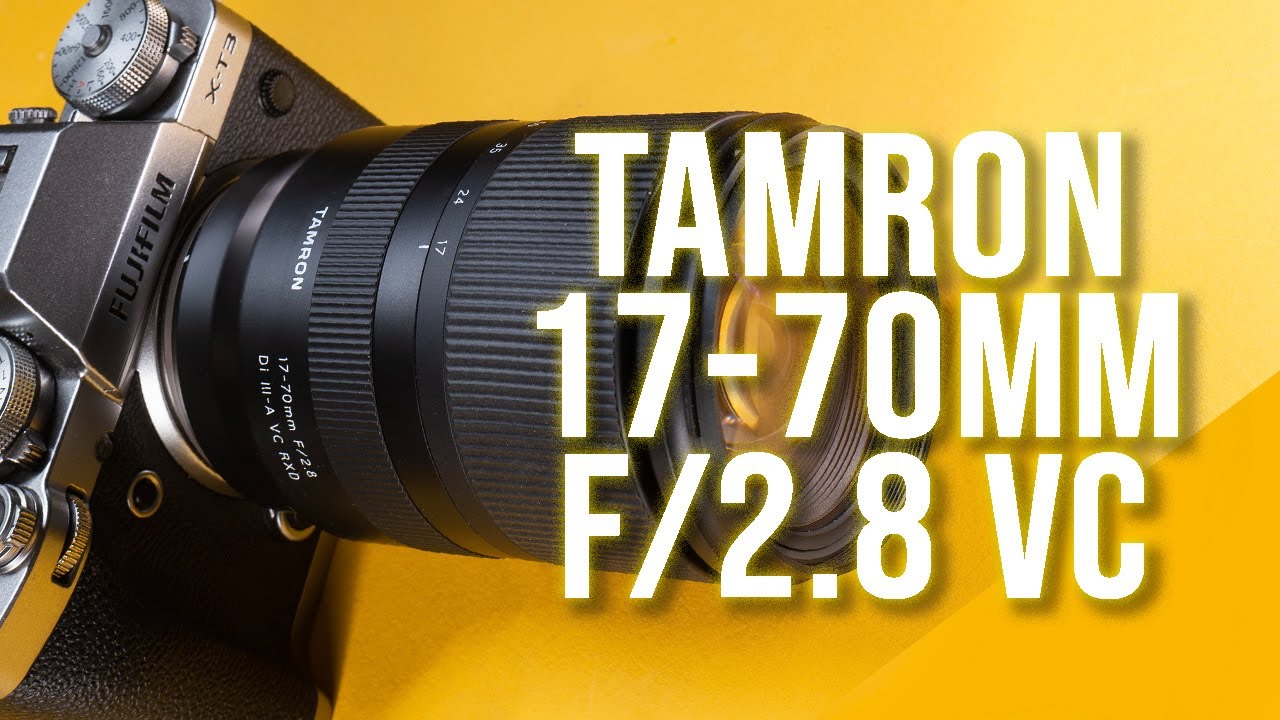 Tamron 17-70mm F/2.8 Di III-A VC RXD Review (Fujifilm X) - YouTube