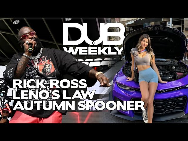 Rick Ross, Leno's Law, Autobahn Motors, & Autumn Spooner - DUB
