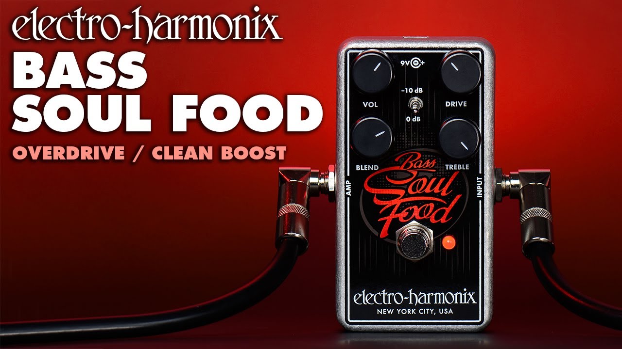 Bass Soul Food | Overdrive - Electro-Harmonix