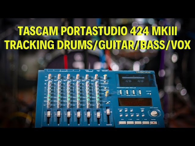Tascam PortaStudio 424 mkiii - Tracking Drums/Guitar/Bass/Vox Oh