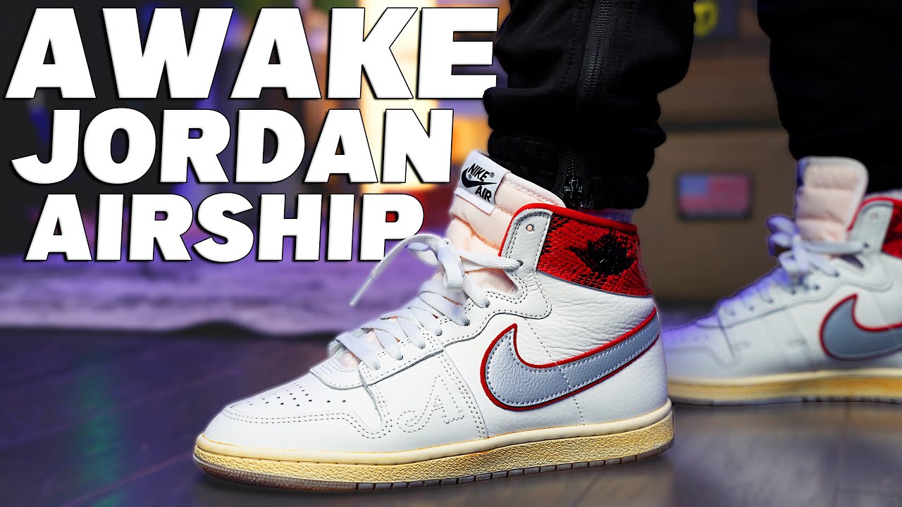 Awake NY x Jordan Air Ship Review and On Foot - YouTube