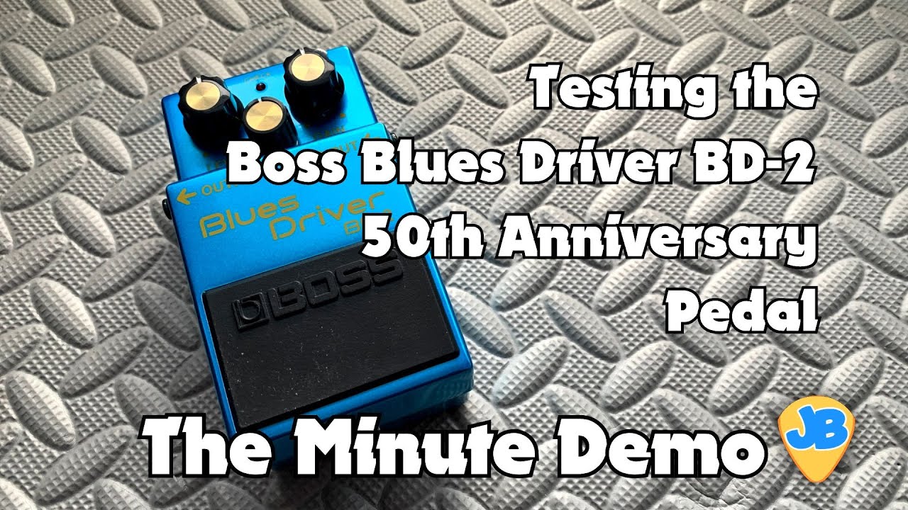 The Minute Demo * Boss 50th Anniversary BD-2 Blues Driver Pedal
