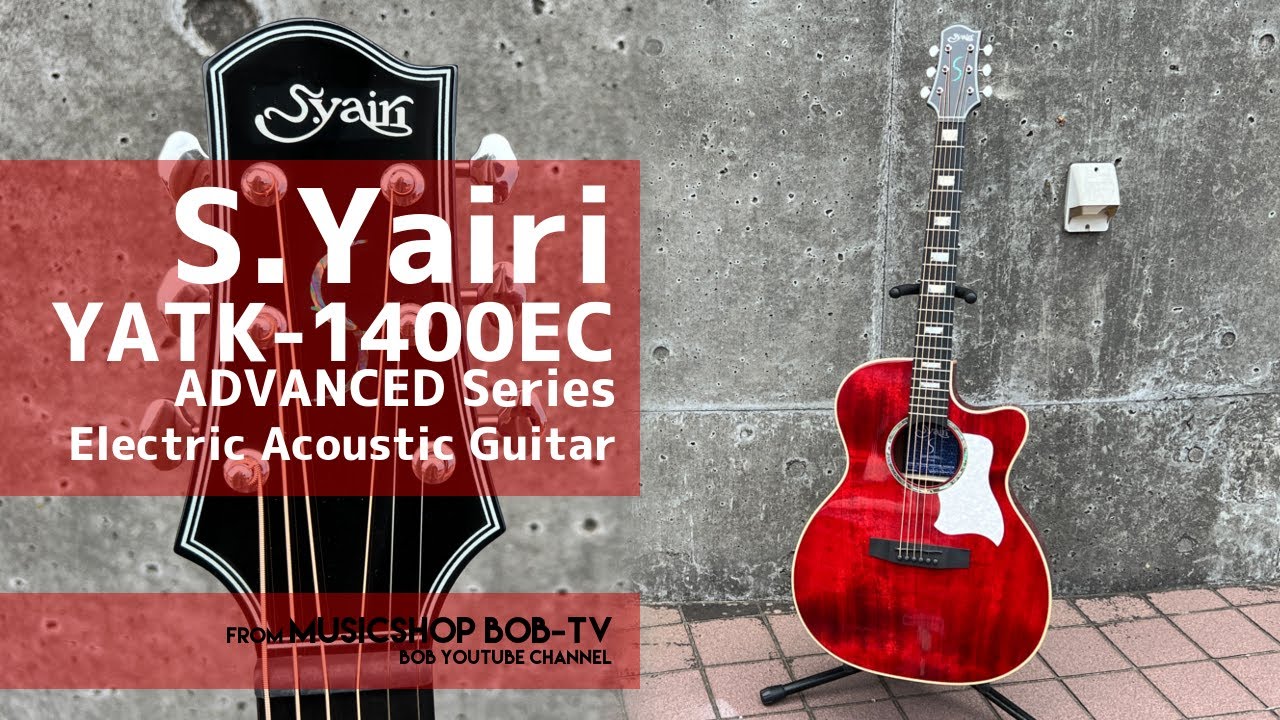 S.Yairi YATK-1400EC ADVANCED Series【商品紹介】エレアコ《売却済