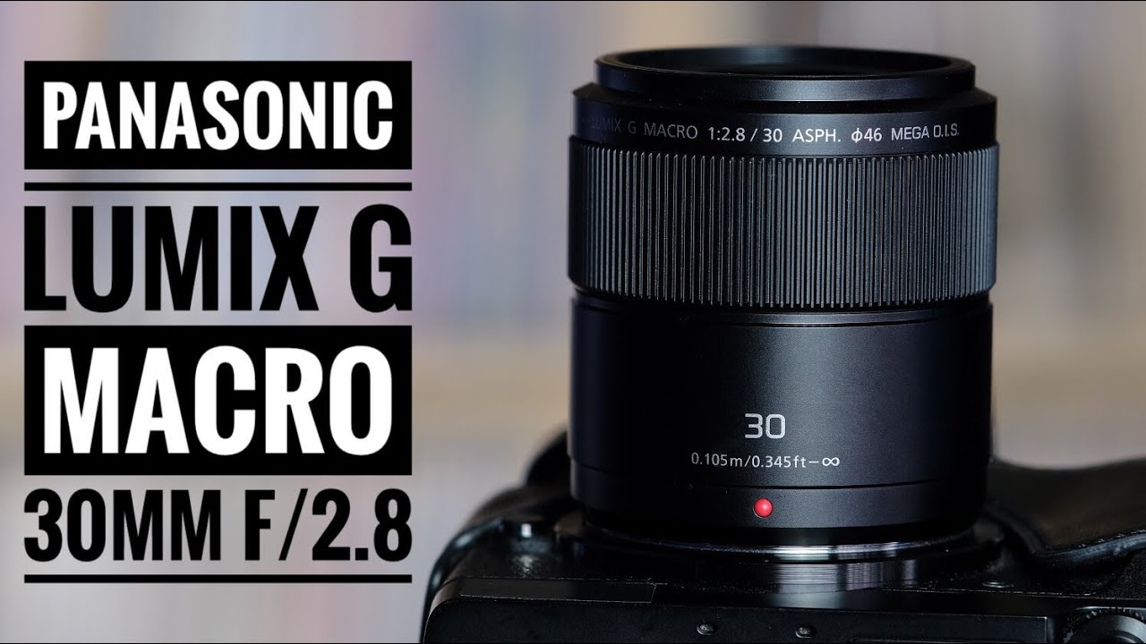 Panasonic Lumix G Macro 30mm f/2.8 ASPH - YouTube