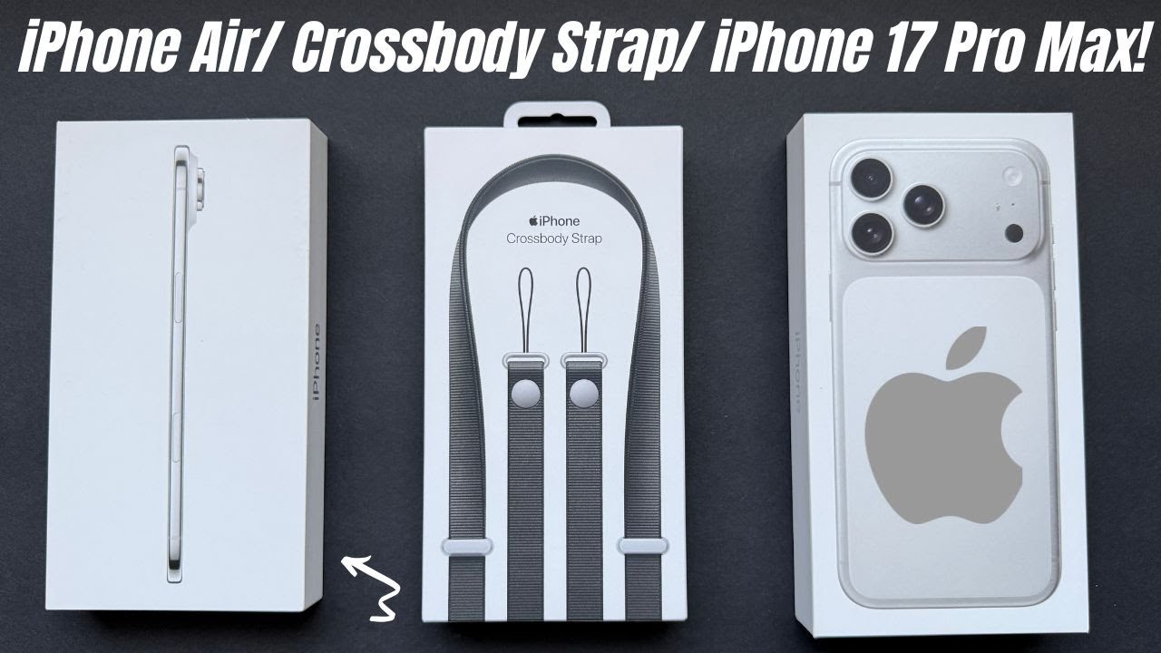 iPhone Air, iPhone 17 Pro Max & Crossbody Strap UNBOXING! First