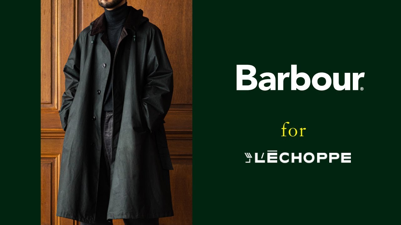 L'ECHOPPE】LEの銘品で特別仕様に別注されたバブアーコート - YouTube