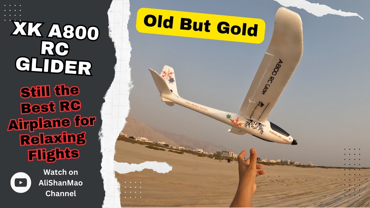 Why the XK A800 RC Glider Is Still the Best for Relaxing Flights