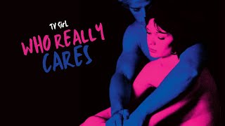 TV Girl - Who Really Cares (Full Album) - YouTube