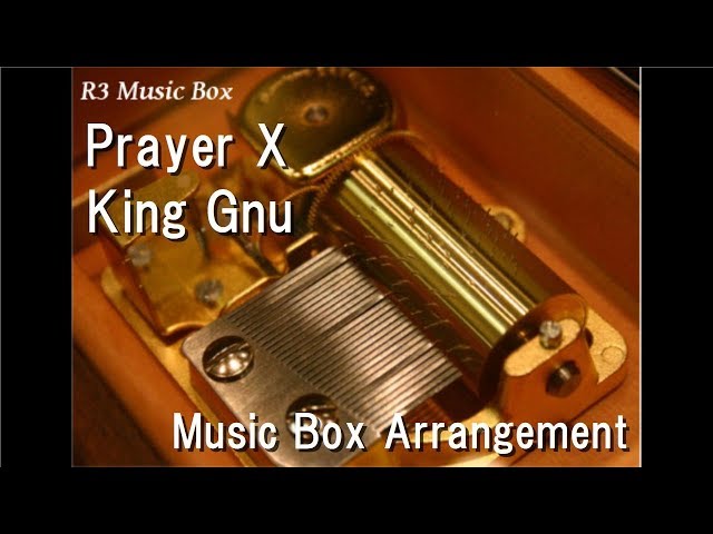 Prayer X/King Gnu [Music Box] (Anime 