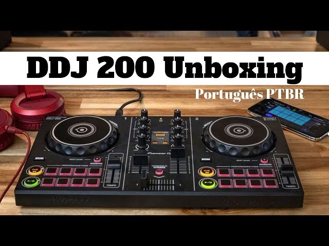 DDJ 200 Pioneer Dj - Unboxing em Português PTBR - YouTube