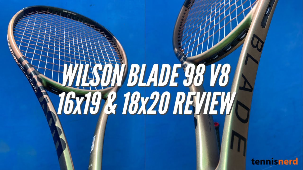 Wilson Blade 98 V8 Review 18x20 and 16x19 - YouTube