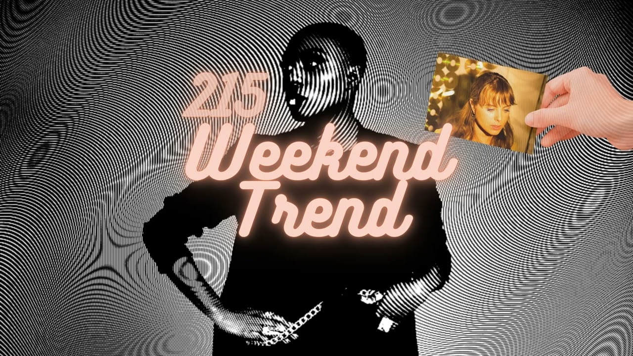 Weekend Trend 215 | Electronic R&B, Hip Hop, Nu Funk, Soul & House