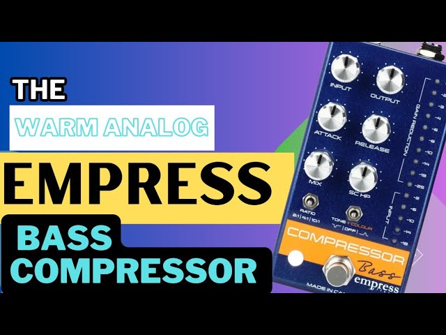 Empress Bass Compressor: Tone Perfection” 🎸 - YouTube