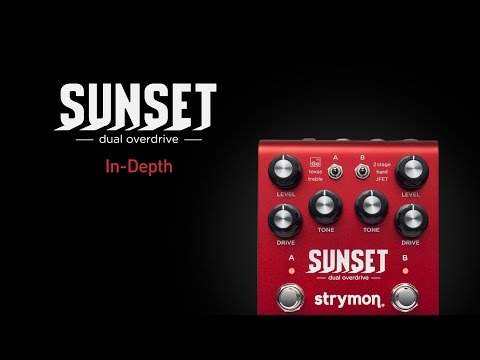 Strymon Sunset - Dual Overdrive - In-Depth Demo - YouTube