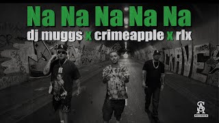 DJ MUGGS x CRIMEAPPLE x RLX - Na Na Na Na Na (Official Video