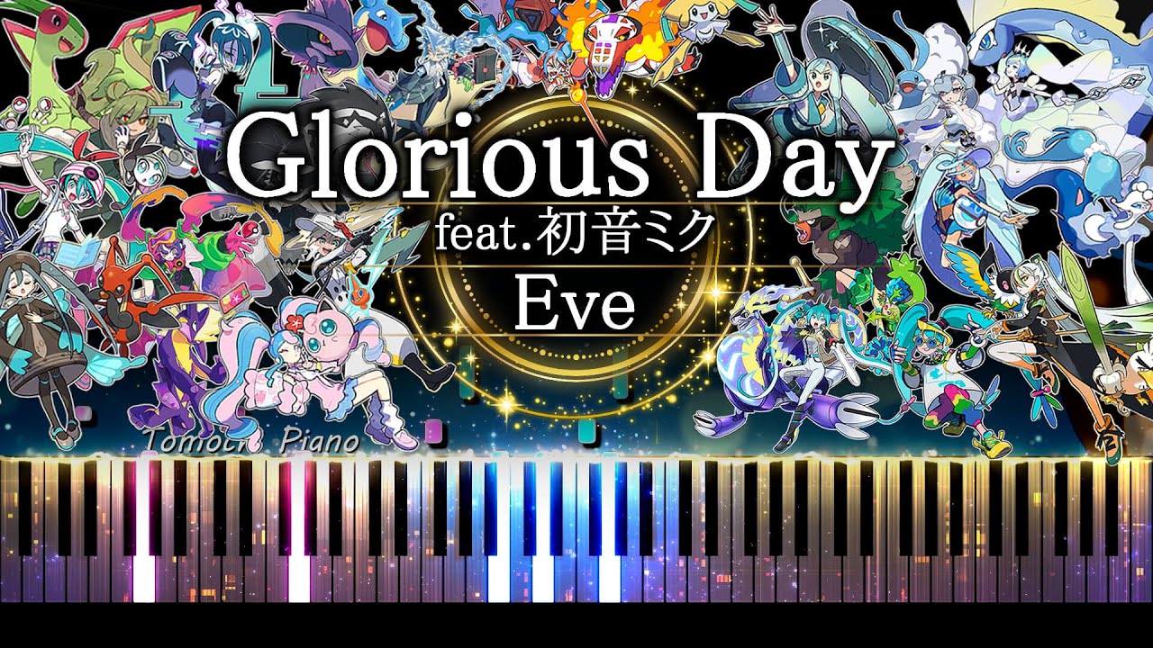 ピアノ採譜】ポケミク / Glorious Day feat. 初音ミク - Eve - YouTube
