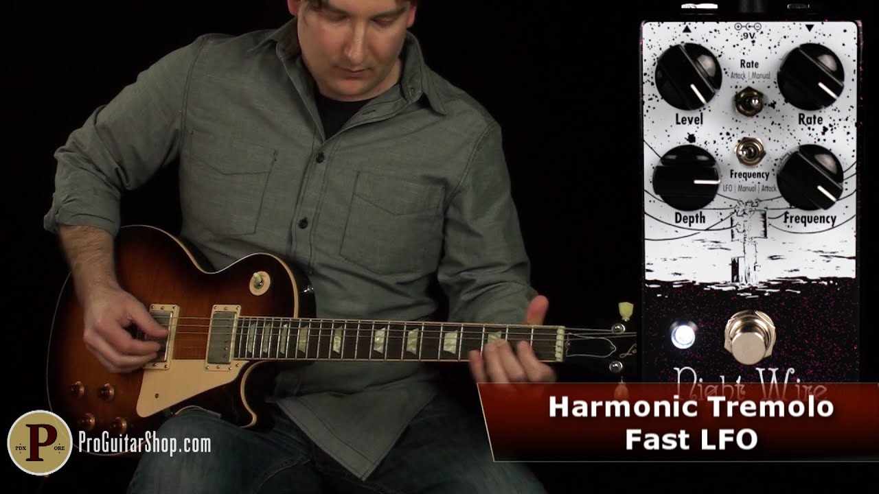 Earthquaker Devices Night Wire - Dynamic Harmonic Tremolo - YouTube