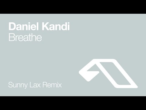 Daniel Kandi - Breathe (Sunny Lax Remix) - YouTube