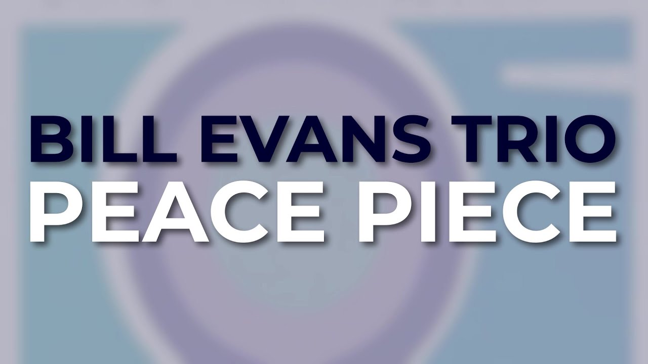 Bill Evans Trio - Peace Piece (Official Audio) - YouTube