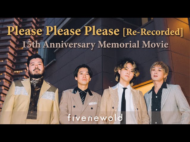 FIVE NEW OLD - Please Please Please [Re-Recorded]【15th