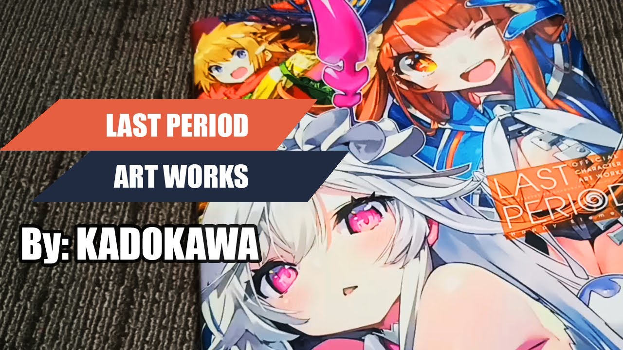 Full Book-flip) LAST PERIOD OFFICIAL CHARACTER ART WORKS - YouTube