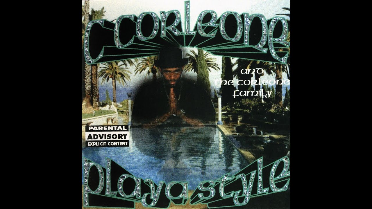 C Corleone - Playa Style (1998) [FULL ALBUM] (FLAC) [GANGSTA RAP
