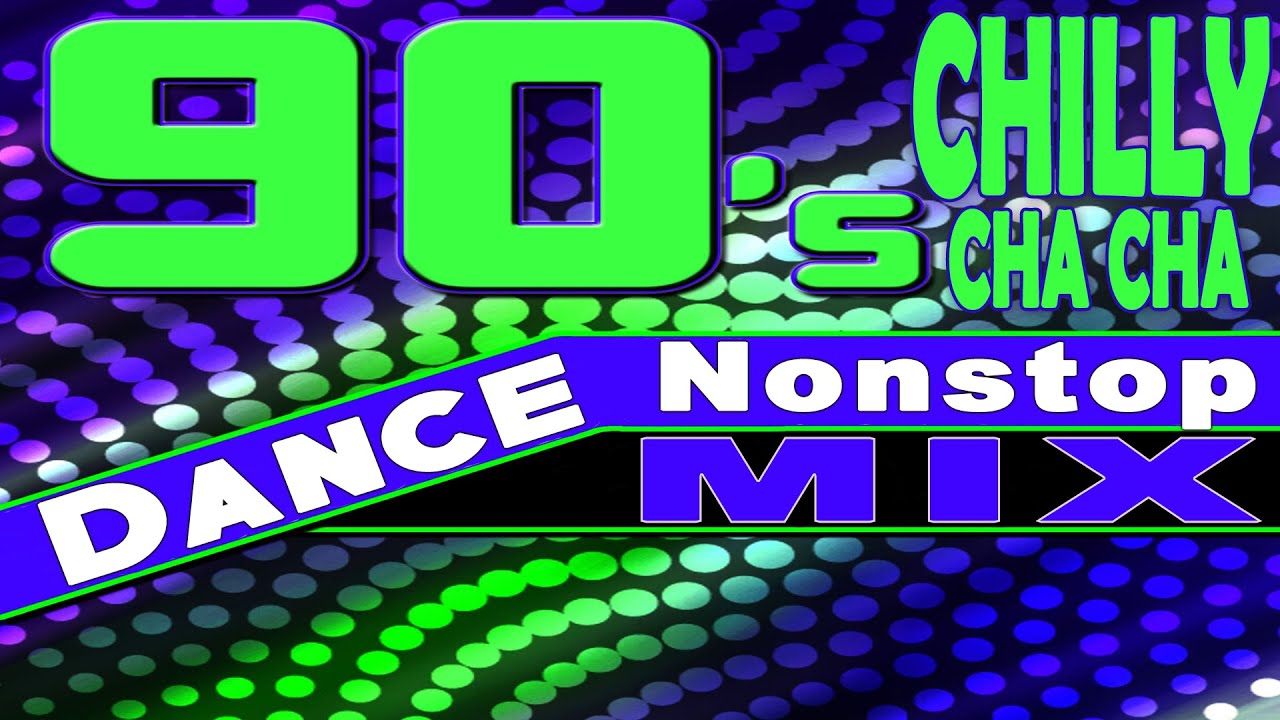 Chilly Cha Cha + 90 Dance Nonstop Mix ( vinyl & cd session ) - YouTube