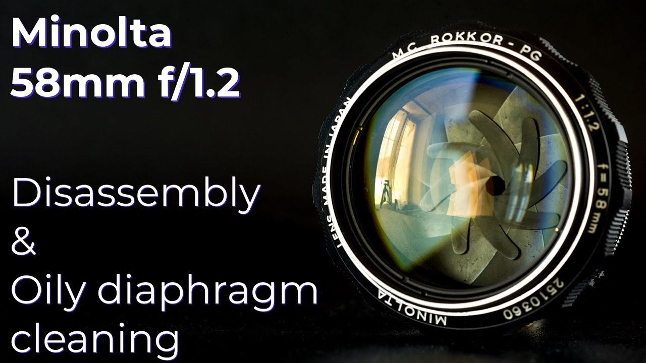 Minolta Rokkor 58mm f/1.2 : Disassembly & Oil on aperture blades