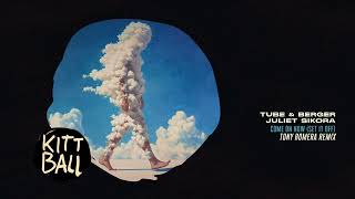 Tube & Berger, Juliet Sikora – Come On Now (Set It Off) (Tony