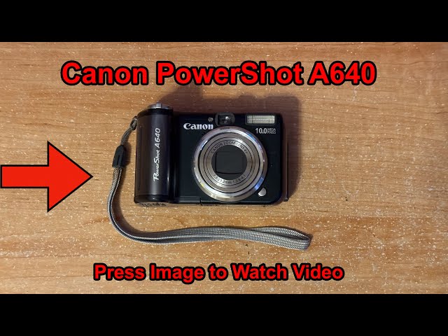 Camera – Canon PowerShot A640 - YouTube