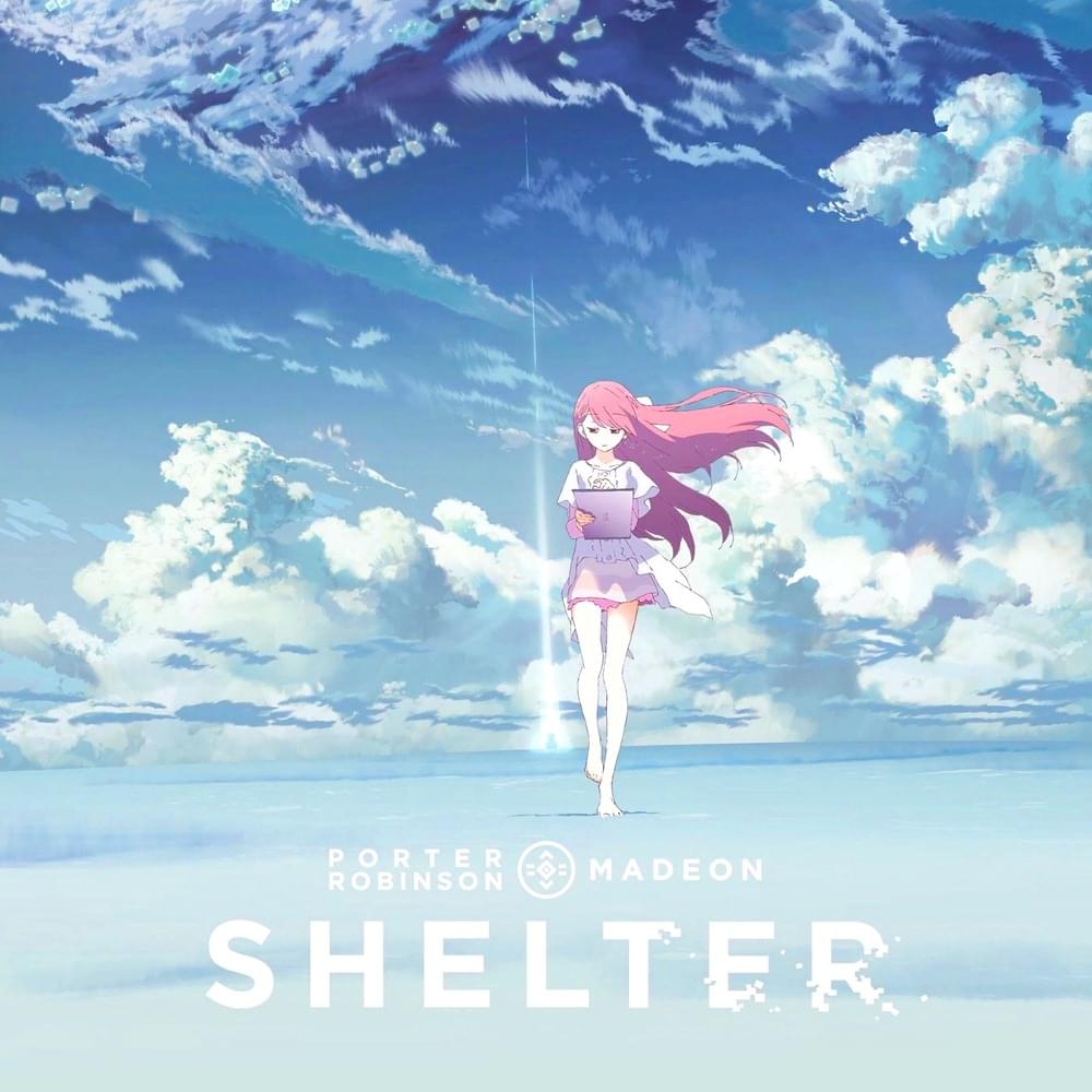 Porter Robinson & Madeon - Shelter: The Complete Edition Lyrics