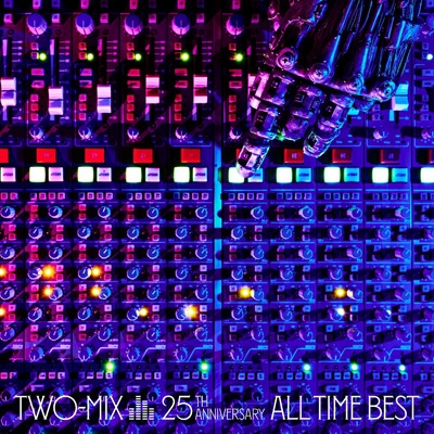 TWO-MIX 25th Anniversary ALL TIME BEST : TWO-MIX | HMV&BOOKS