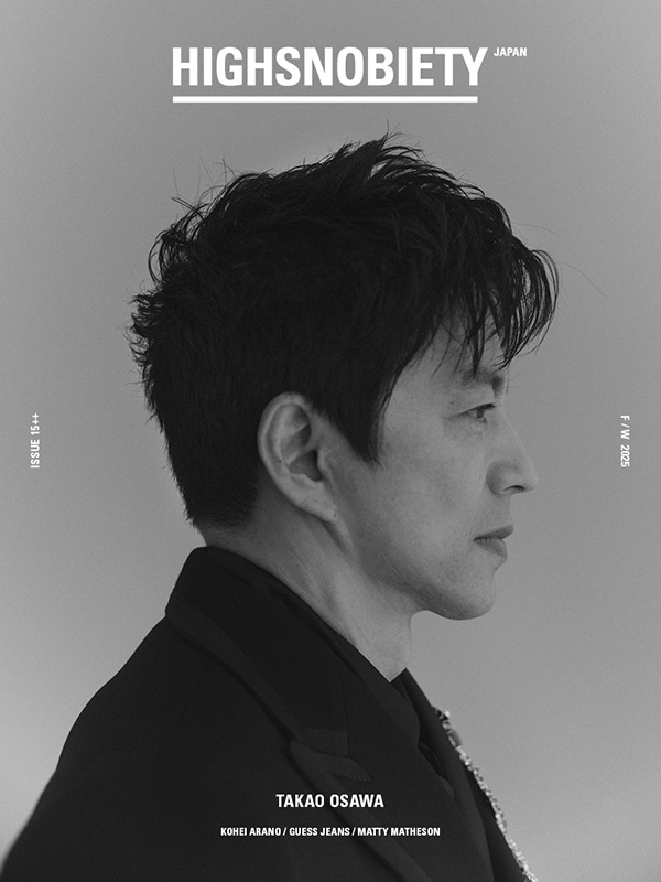 HIGHSNOBIETY JAPAN ISSUE15++ TAKAO OSAWA : HIGHSNOBIETY JAPAN