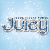 Juicy -Cool & Sexy Tunes | HMV&BOOKS online - WPCR-12675
