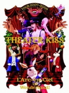 Tour 2007-2008 Theater Of Kiss : L'Arc～en～Ciel | HMV&BOOKS