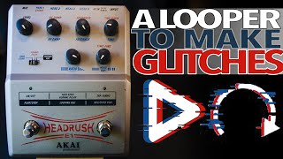Akai E1 Headrush Delay/Looper - What To Know & Where To Buy