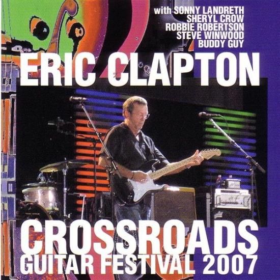 ERIC CLAPTON / CROSSROADS GUITAR FESTIVAL 2007 (2CD) - STRANGELOVE