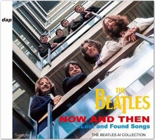 THE BEATLES / NOW AND THENLOST AND FOUND SONGS : THE BEATLES AI