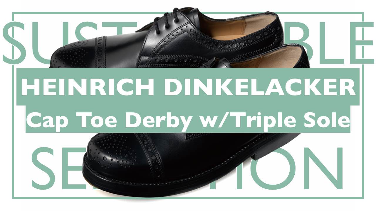 サステイナブルな革靴、を選んでみる。HEINRICH DINKELACKER Cap Toe