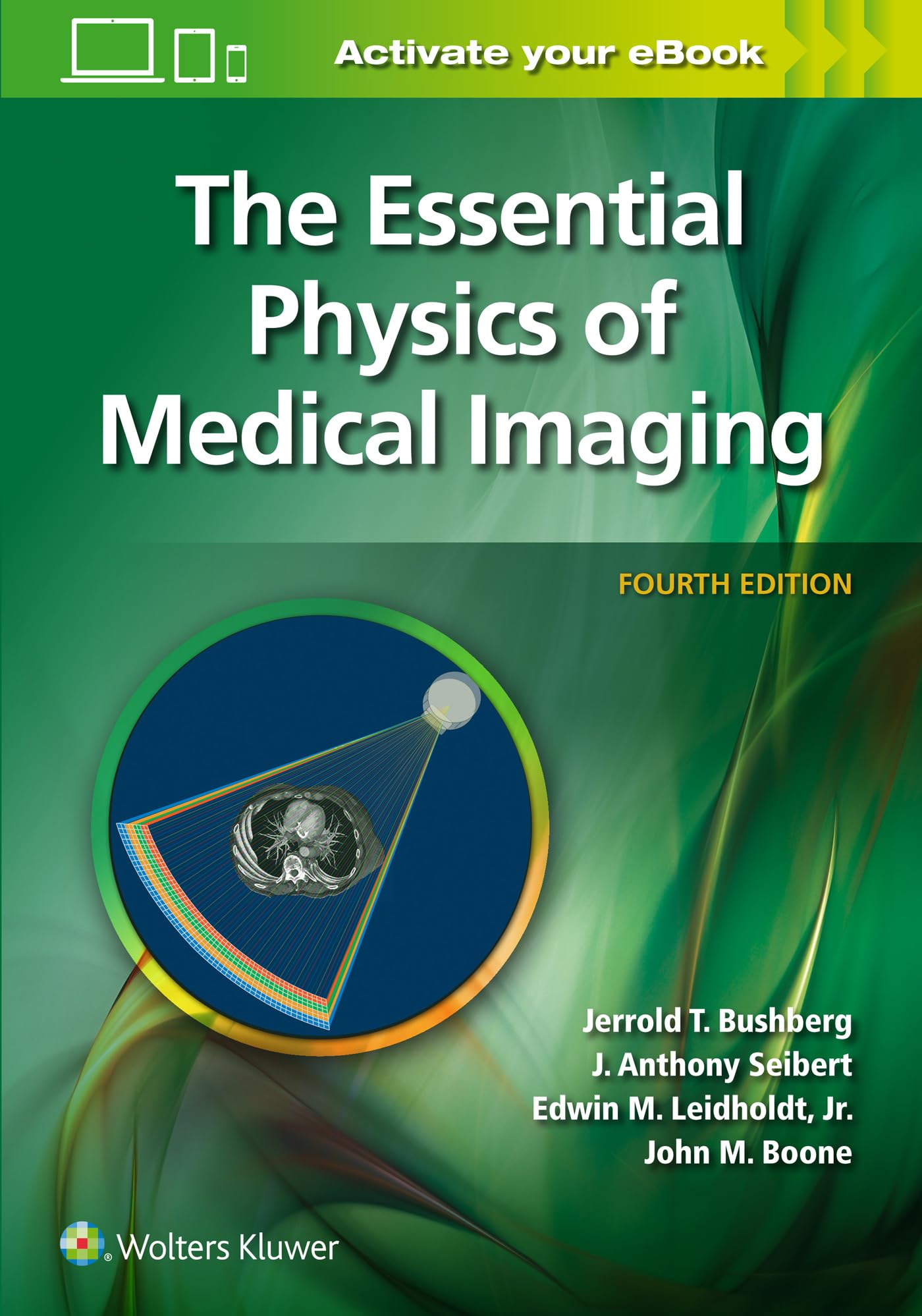 The Essential Physics of Medical Imaging: Bushberg PhD, Jerrold T
