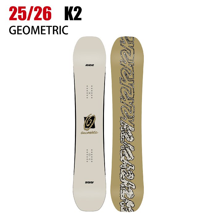 2026 K2 ケーツー GEOMETRIC ジオメトリック 25-26 ボード板