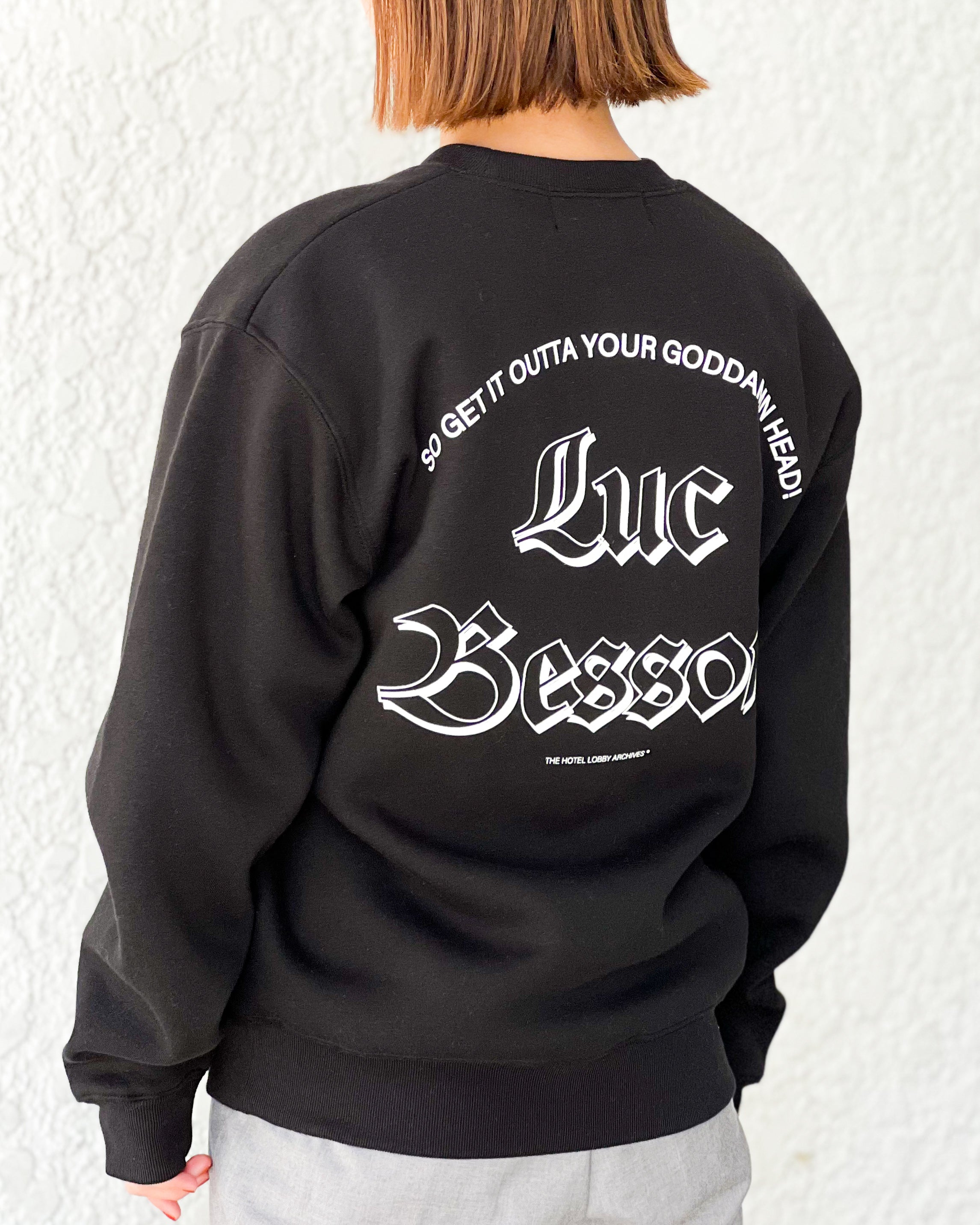 THE HOTEL LOBBY ARCHIVES】SO GET IT OUTTA YOUR GODDAMN HEAD SWEATSHIRT