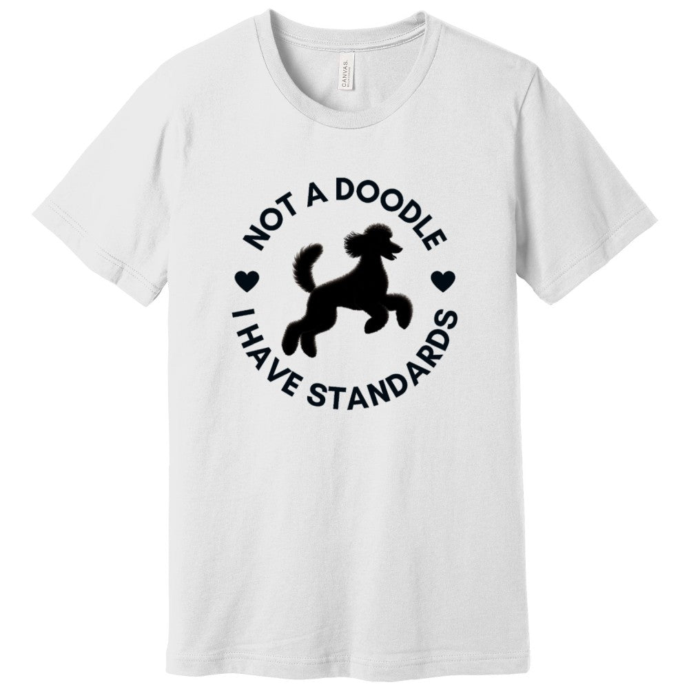 Not a Doodle I Have Standards' Short Sleeve Poodle World T-Shirt