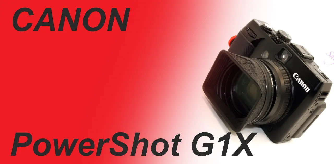 1.5インチセンサー CANON PowerShot G1X – Shige's hobby